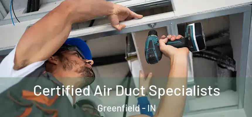  Certified Air Duct Specialists Greenfield - IN