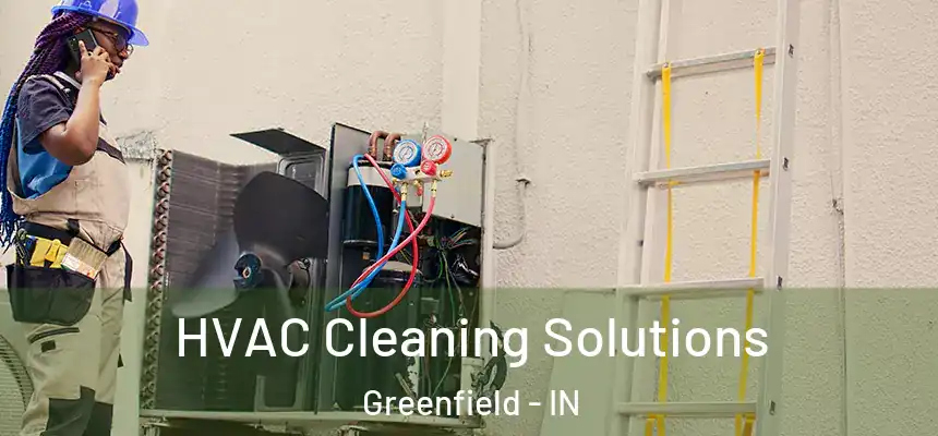  HVAC Cleaning Solutions Greenfield - IN