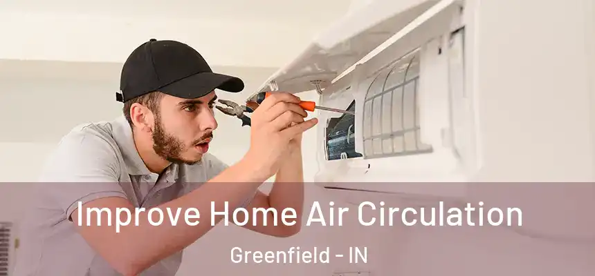  Improve Home Air Circulation Greenfield - IN