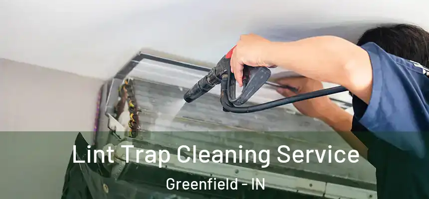 Lint Trap Cleaning Service Greenfield - IN